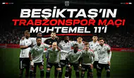 Eagle Media Özel Beşiktaş'ın Trabzonspor maçı muhtemel 11'i