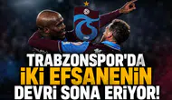 Trabzonspor'da iki efsanenin devri sona eriyor!