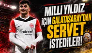Milli yıldız için Galatasaray'dan servet istendi