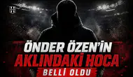 Önder Özen'in Aklındaki Hoca Belli Oldu
