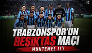 Trabzonspor'un Beşiktaş maçı muhtemel 11'i