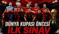 A Milli Takım'da Dünya Kupası öncesi ilk sınav