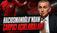 Hacıosmanoğlu'ndan Çarpıcı Açıklamalar!