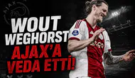 Wout Weghorst Ajax'a veda etti