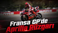 Fransa GP'de Aprilia rüzgarı