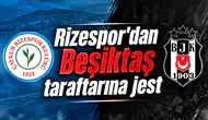 Rizespor'dan Beşiktaş taraftarına jest