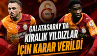 Galatasaray'da kiralık yıldızlar için karar verildi