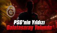 PSG’nin Yıldızı Galatasaray Yolunda