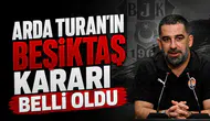 Arda Turan’ın Beşiktaş kararı belli oldu