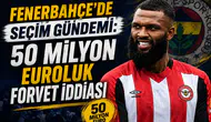 Fenerbahçe'de seçim gündemi: 50 milyon euroluk forvet iddiası