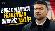 Burak Yılmaz’a Fransa’dan sürpriz teklif!