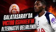 Galatasaray'da Victor Osimhen'in alternatifi belirlendi