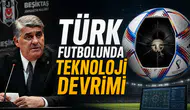 Beşiktaş'tan Türk futbolunda teknoloji devrimi