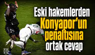 Eski hakemlerden Konyapor'un penaltısına ortak cevap