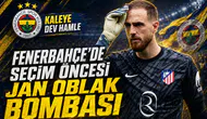 Fenerbahçe'de seçim öncesi Jan Oblak bombası