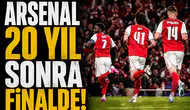 Arsenal 20 yıl sonra finalde