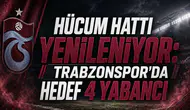 Hücum hattı yenileniyor: Trabzonspor'da hedef 4 yabancı