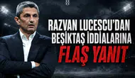 Razvan Lucescu’dan Beşiktaş iddialarına flaş yanıt