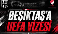 Beşiktaş’a UEFA Vizesi