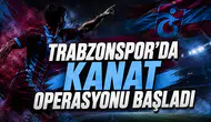 Trabzonspor’da kanat operasyonu başladı