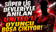 Süper Lig devleriyle anılan Manchester United'lı oyuncu boşa çıkıyor
