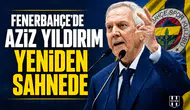 Fenerbahçe’de Aziz Yıldırım yeniden sahnede