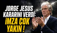 Jorge Jesus kararını verdi: İmza çok yakın