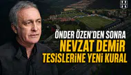 Önder Özen'den sonra Nevzat Demir Tesislerine yeni kural