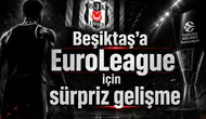 Beşiktaş’a EuroLeague için sürpriz gelişme