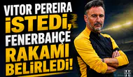 Vitor Pereira istedi, Fenerbahçe rakamı belirledi