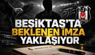Beşiktaş’ta Beklenen İmza Yaklaşıyor