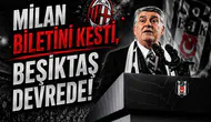 Milan biletini kesti, Beşiktaş devrede!