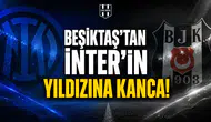 Beşiktaş'tan İnter'ın yıldızına kanca!