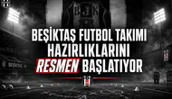 Beşiktaş Futbol Takımı Hazırlıklarını Resmen Başlatıyor