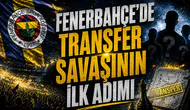 Fenerbahçe’de Transfer Savaşının İlk Adımı