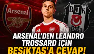 Arsenal'den Leandro Trossard için Beşiktaş'a cevap!