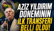 Aziz Yıldırım Döneminin İlk Transferi Belli Oldu!