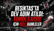 Beşiktaş'ta Dev Adım Atıldı: Euroleague İçin Hızlı Hamleler