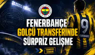 Fenerbahçe Golcü Transferinde Sürpriz Gelişme