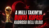 A Milli Takım'ın Dünya Kupası kadrosu belli oldu!