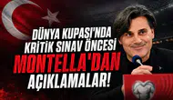 Dünya Kupası'nda Kritik Sınav Öncesi Montella'dan Açıklamalar