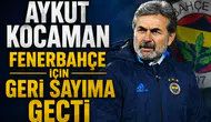 Aykut Kocaman Fenerbahçe için geri sayıma geçti