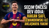 Seçim öncesi dev iddia: Hakan Safi, Lewandowski ile anlaşmaya yakın!
