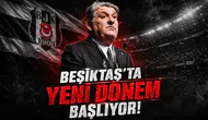 Beşiktaş'ta yeni dönem başlıyor!