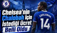 Chelsea Chalobah İçin İstediği Ücret Belli Oldu