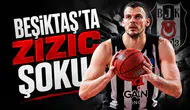 Beşiktaş'ta Zizic şoku