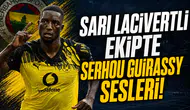 Sarı Lacivertli Ekipte Serhou Guirassy Sesleri!