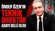 Önder Özen'in bir numaralı teknik direktör Adayı belli oldu