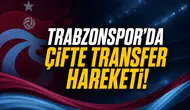Trabzonspor'da çifte transfer hareketı!