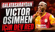 Galatasaray'dan Victor Osimhen için dev red
